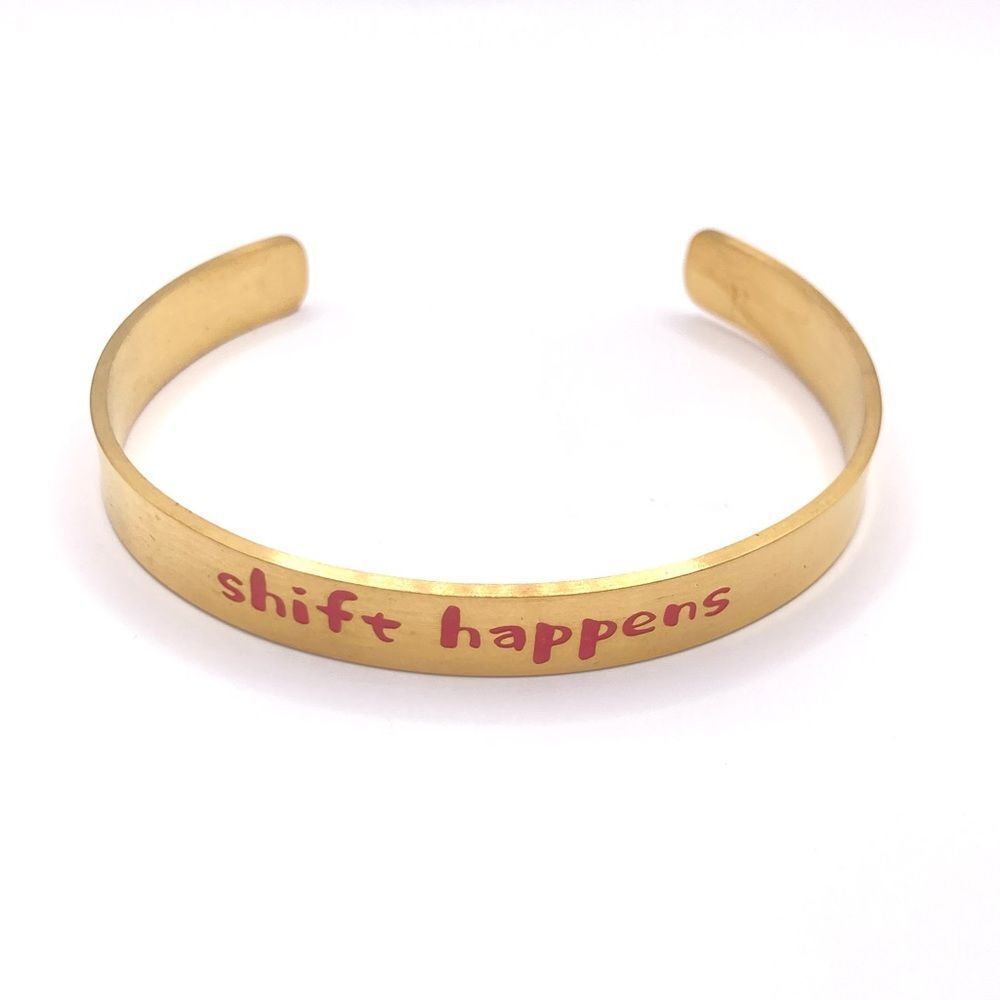 Minimalist gold shift happens message cuff bracelet